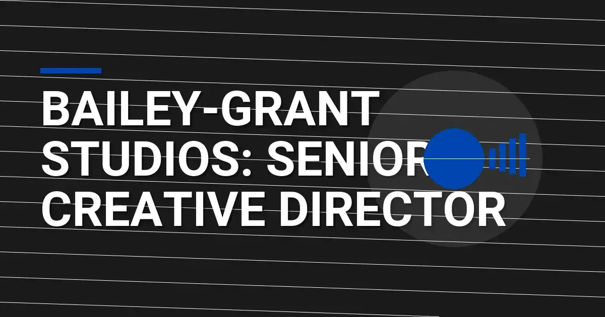 Bailey-Grant Studios: Senior Creative Director