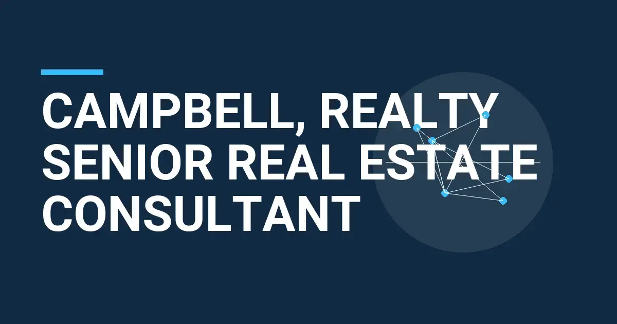 Campbell, Realty Senior Real Estate Consultant