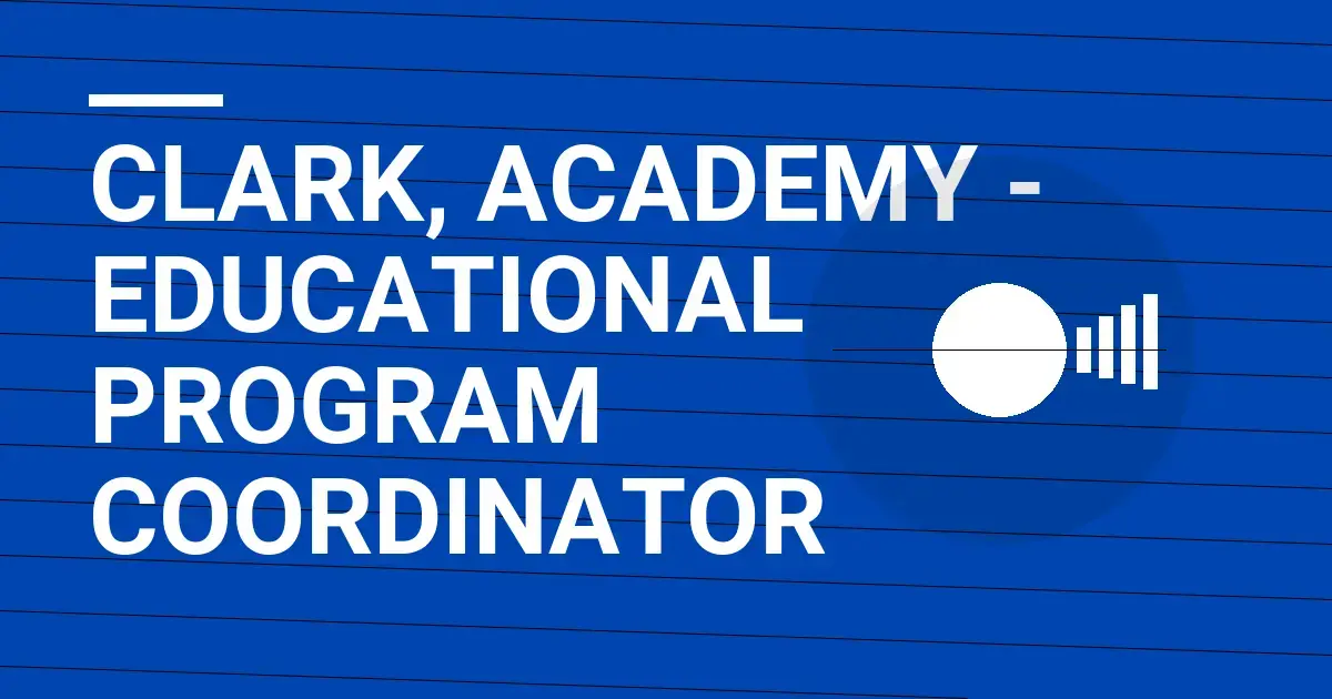 Clark, Academy - Educational Program Coordinator