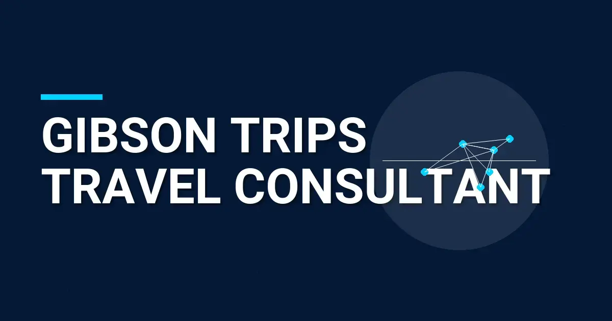 Gibson Trips Travel Consultant