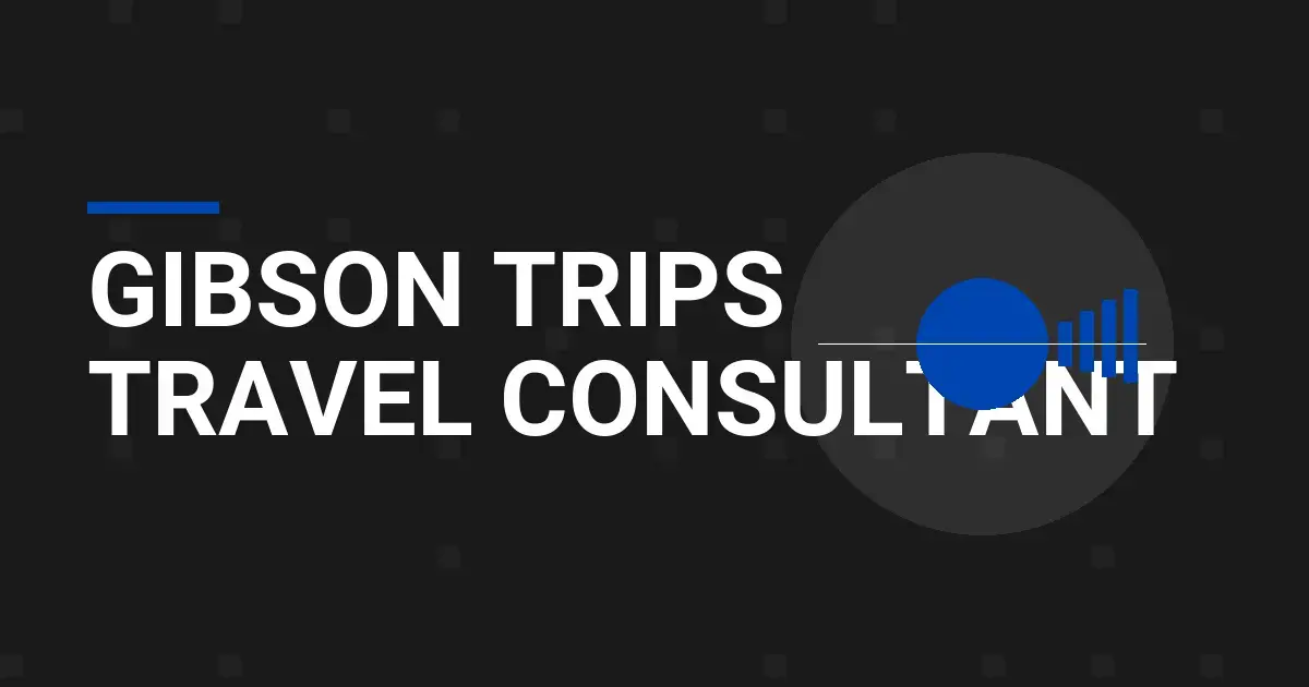 Gibson Trips Travel Consultant