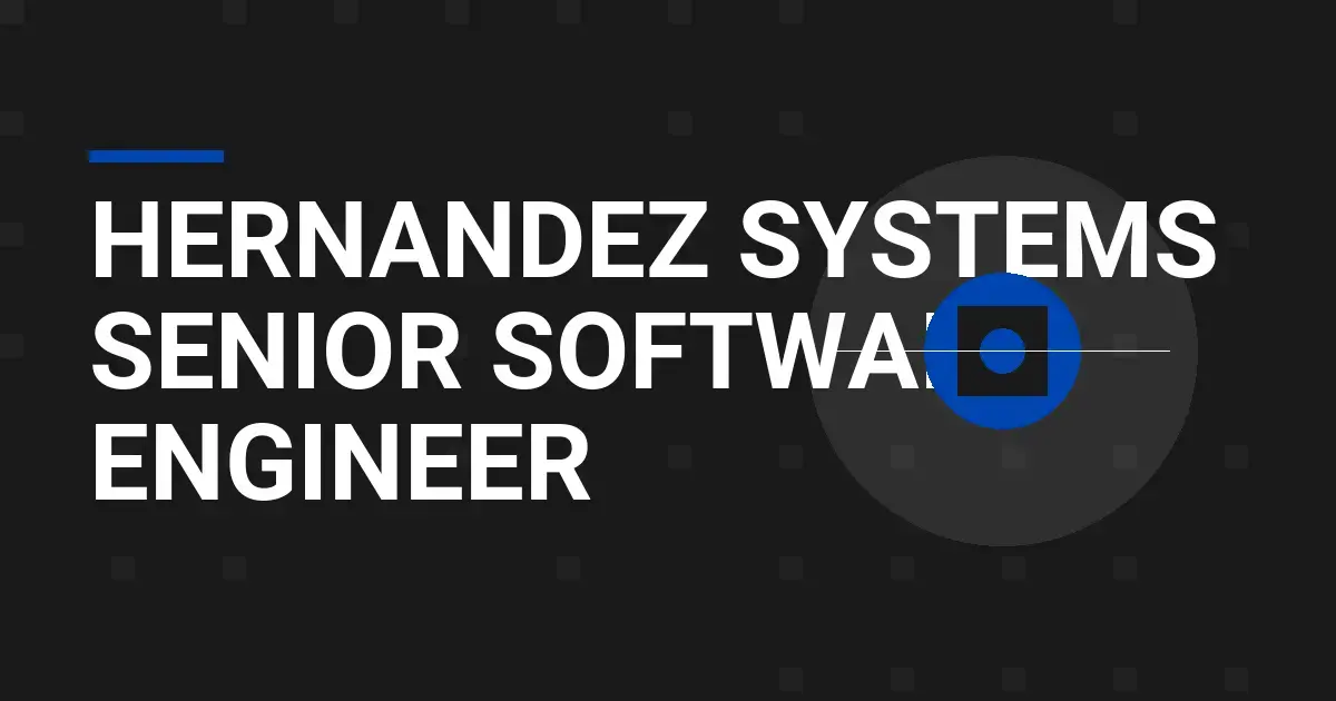 Hernandez Systems Senior Software Engineer