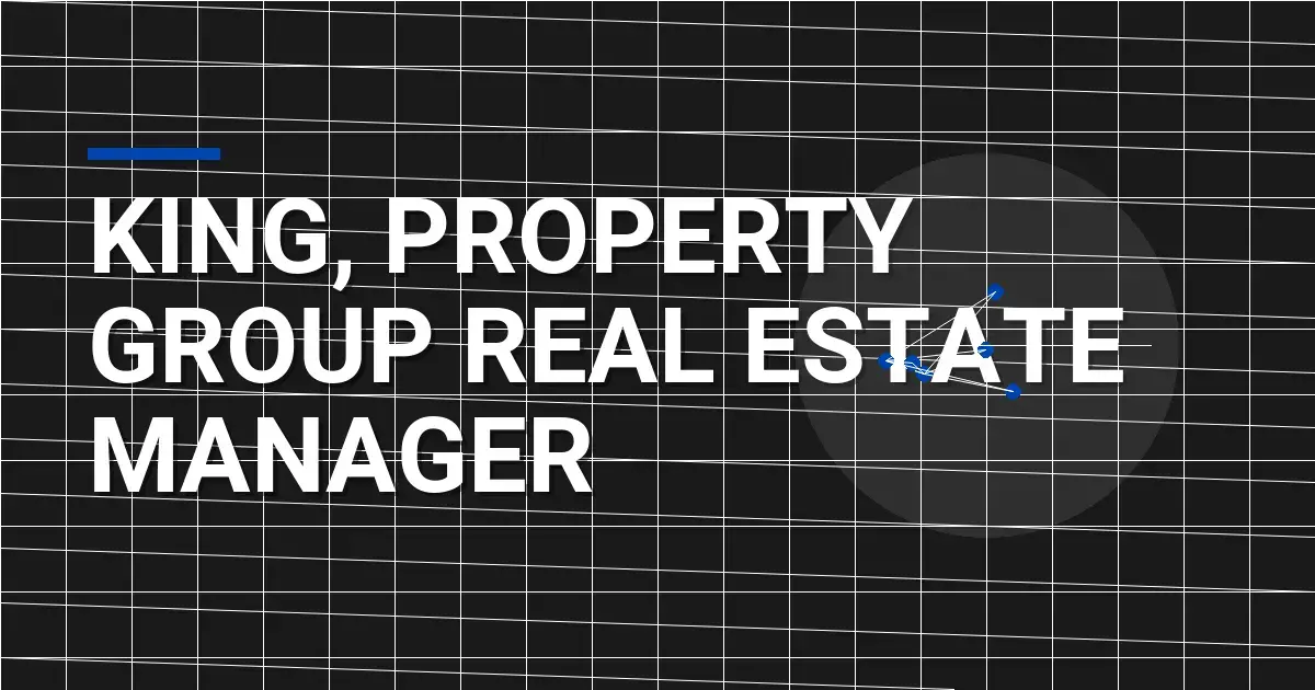 King, Property Group Real Estate Manager