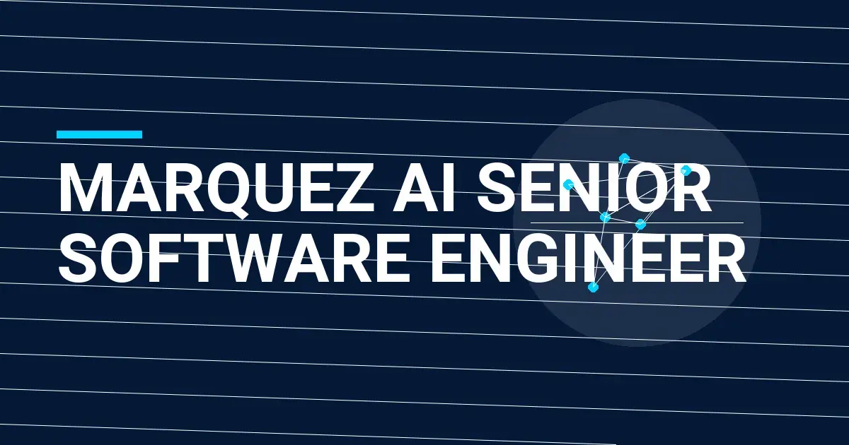 Marquez AI Senior Software Engineer