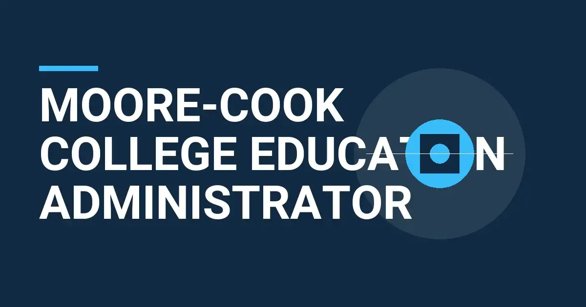 Moore-Cook College Education Administrator