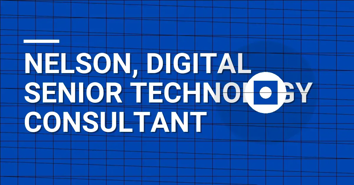 Nelson, Digital Senior Technology Consultant