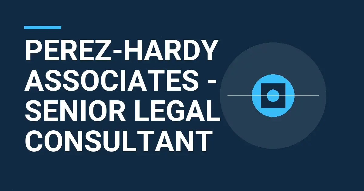 Perez-Hardy Associates - Senior Legal Consultant