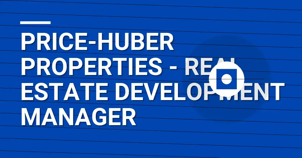Price-Huber Properties - Real Estate Development Manager