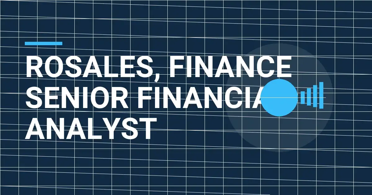 Rosales, Finance Senior Financial Analyst