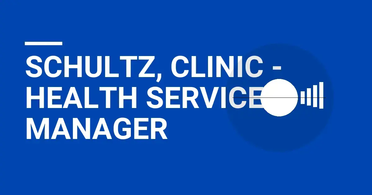 Schultz, Clinic - Health Services Manager