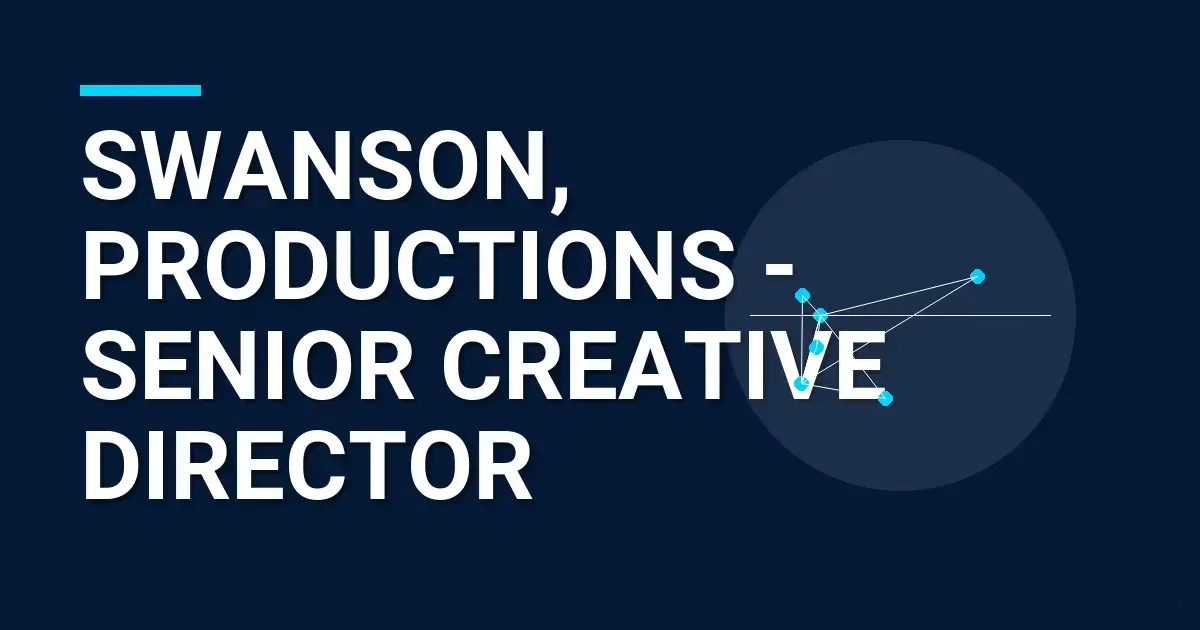 Swanson, Productions - Senior Creative Director