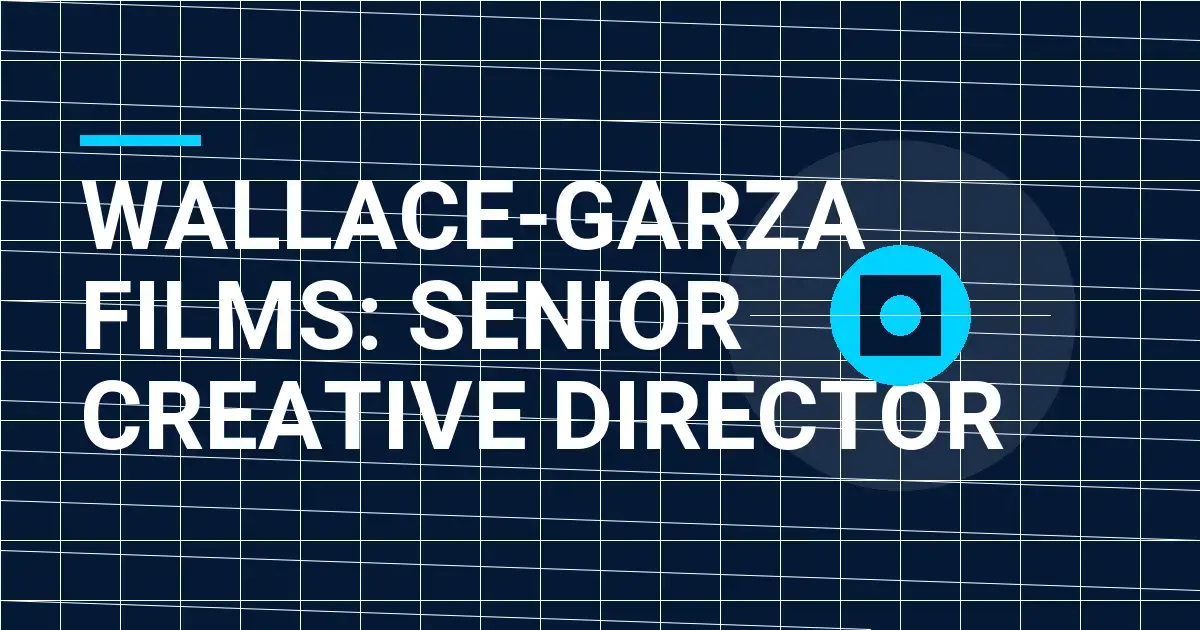 Wallace-Garza Films: Senior Creative Director