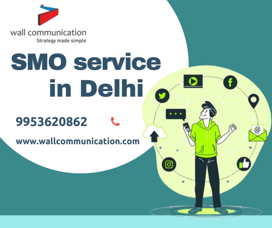 Affordable SMO Service in Delhi: Expert Solutions for Your Business