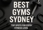 Best Gyms Sydney: Top Spots for Every Fitness Level