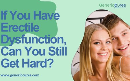 If You Have Erectile Dysfunction, Can You Still Get Hard?