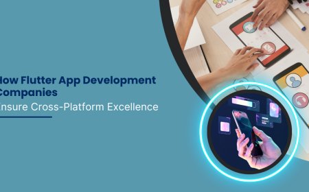 How Flutter App Development Companies Ensure Cross-Platform Excellence