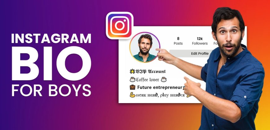 Creative Instagram Bio For Boys to Make Your Profile Stand Out in 2025