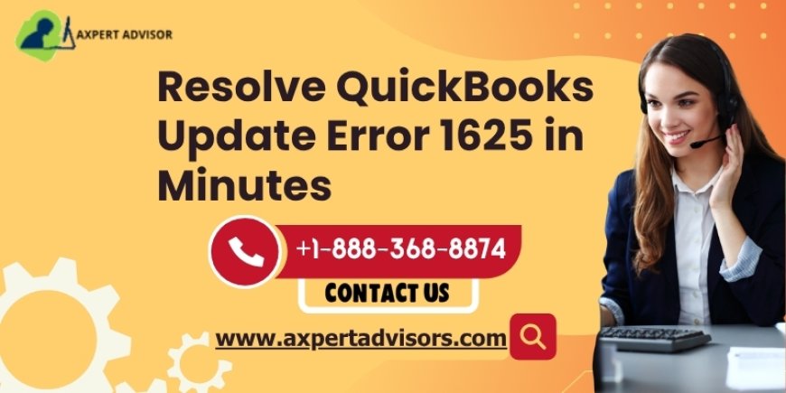 What Are the Solutions for QuickBooks Error 1625?