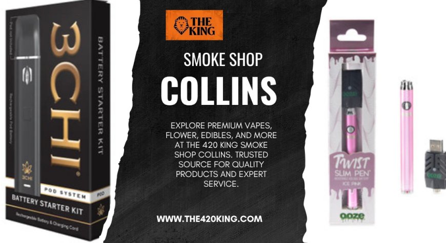 The 420 King – Your Trusted Smoke Shop Collins for Premium Vapes & More