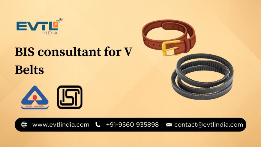 A Complete Guide to BIS for V Belts: Ensuring Quality & Compliance