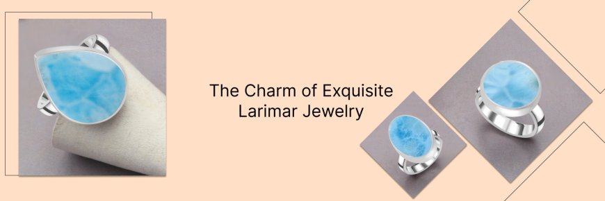 Dive Into The Tranquil Beauty Of Larimar Jewelry