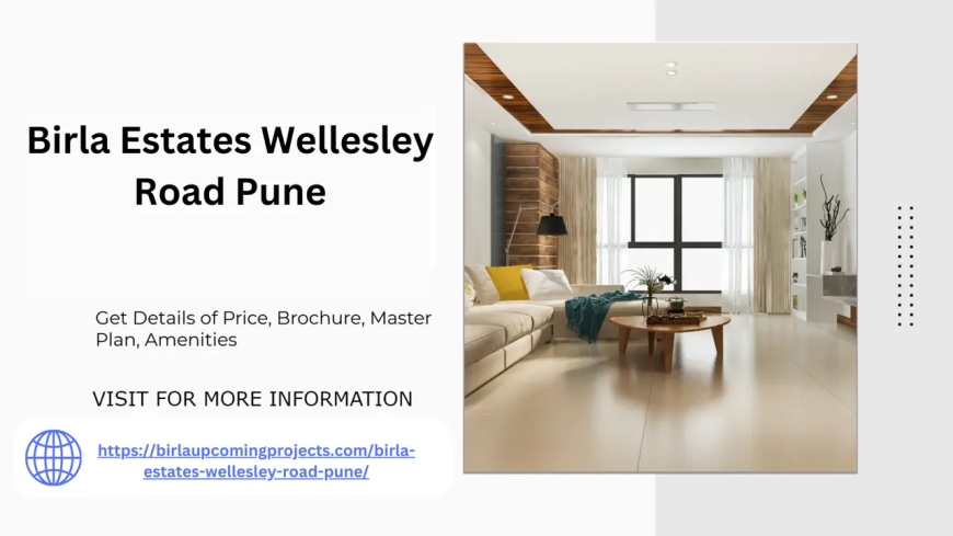 Birla Estates Wellesley Road Pune Homes with Top Amenities