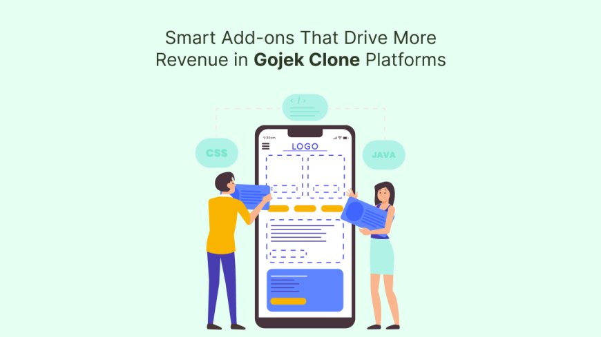 Smart Add-ons That Drive More Revenue in Gojek Clone Platforms