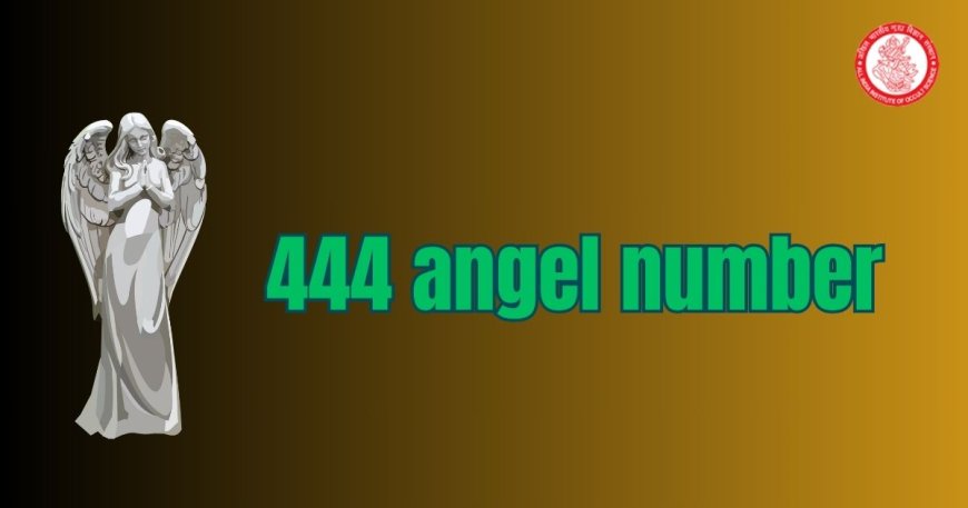Spiritual Meaning Behind Repeatedly Seeing the Number 444