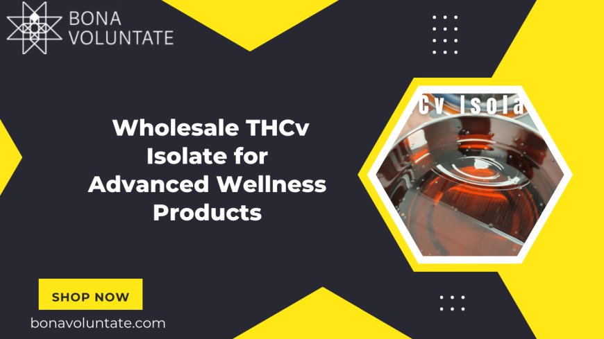 Wholesale THCv Isolate for Advanced Wellness Products