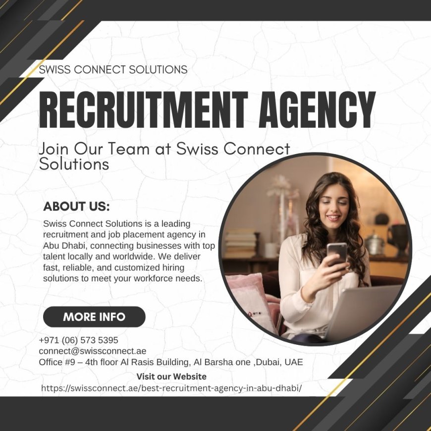 Building Your Career in Abu Dhabi: Why Top-Tier Talent Partners Choose Swiss Connect