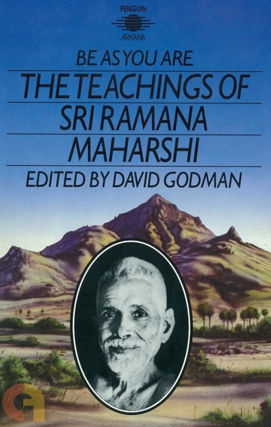 Be As You Are Ramana Maharshi: The Path to Self-Realization at Astitva Well Being