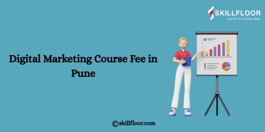 Digital Marketing Course Fee in Pune: Skillfloor