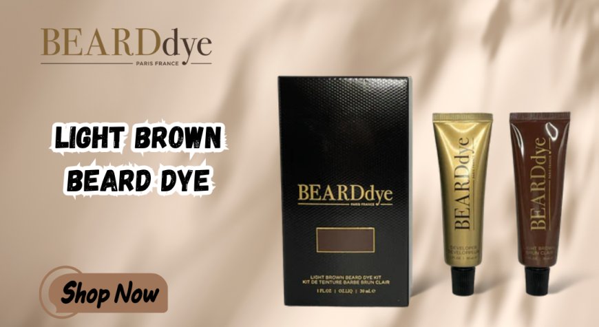 Light Brown Beard Color: Effortless, Natural Grooming by Beard Dye